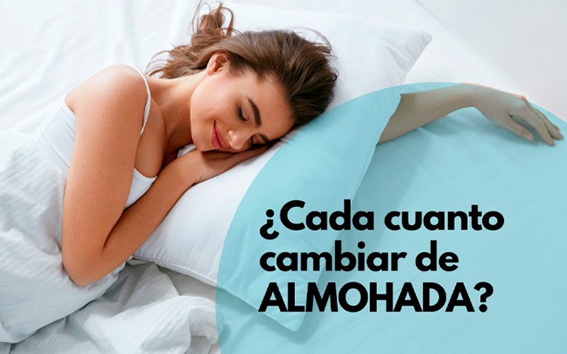 Cada cuánto cambiar de almohada 