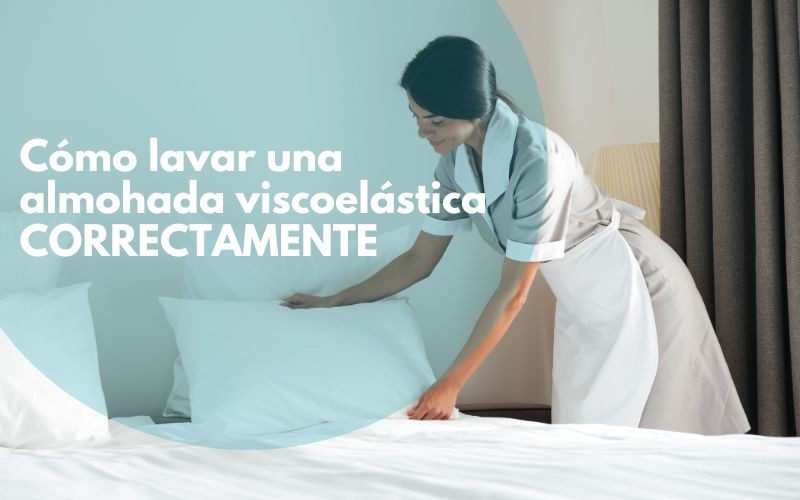 Cómo lavar una almohada viscoelástica correctamente